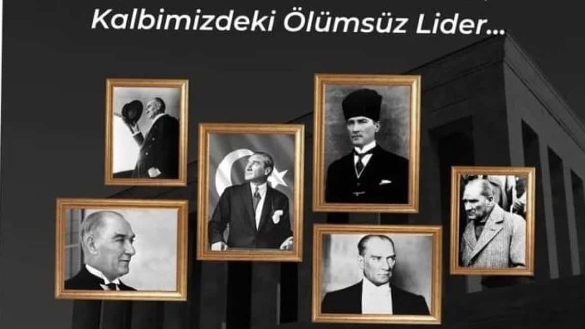 Çağdaş Türkiye'nin Mimarı Kalbimizdeki Ölümsüz Lider Mustafa Kemal ATATÜRK
