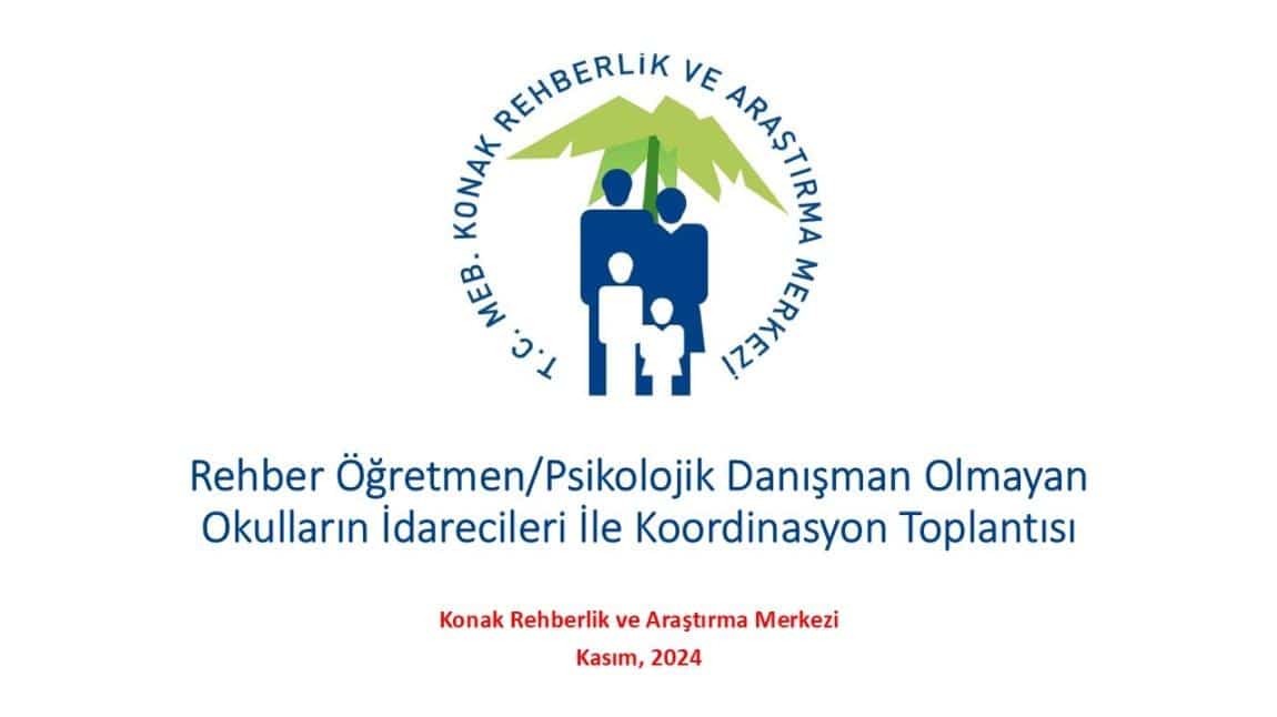 Rehber Öğretmen/Psikolojik Danışman Olmayan Okulların İdarecileri İle Koordinasyon Toplantısı